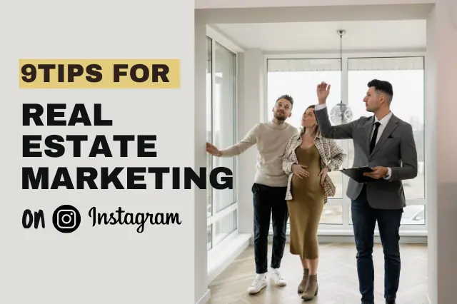 Tips For Using Instagram For Real Estate Marketing
